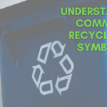 Understand Common Recycling Symbols